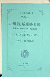 CONFERENCIAS CELEBRADAS NA ACADEMIA REAL DAS SCIENCIAS DE LISBOA ÁCERCA DOS DESCOBRIMENTOS E COLONISAÇÕES DOS PORTUGUEZES NA AFRICA. I (a IV)